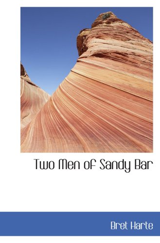 Two Men of Sandy Bar: A Drama Drama