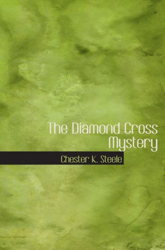 The Diamond Cross Mystery: Being a Somewhat Different Detective Story Contemporary literature