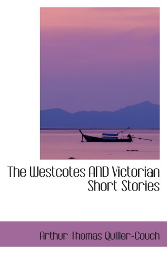 The Westcotes AND Victorian Short Stories Contemporary literature
