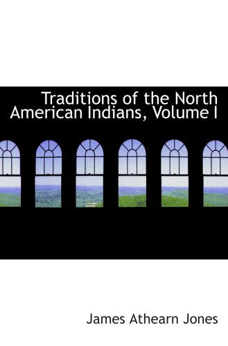 Traditions of the North American Indians, Volume I Social Sciences
