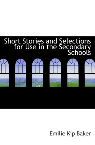 Short Stories and Selections for Use in the Secondary Schools Contemporary literature