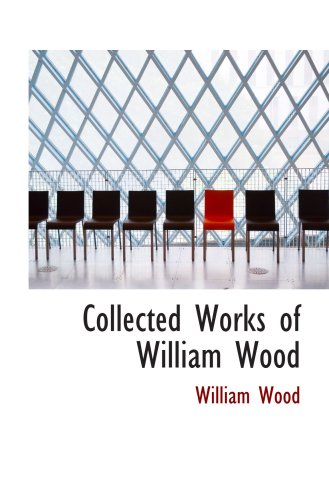 Collected Works of William Wood Contemporary literature