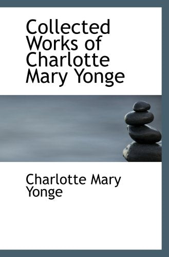 Collected Works of Charlotte Mary Yonge Contemporary literature