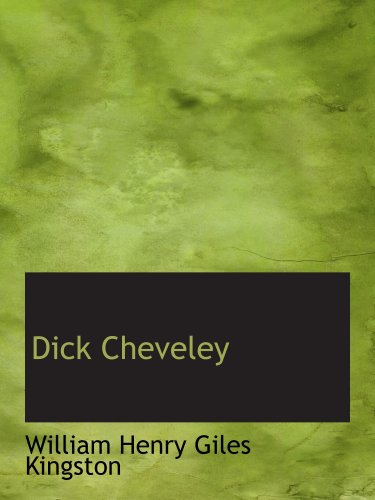 Dick Cheveley: His Adventures and Misadventures Contemporary literature