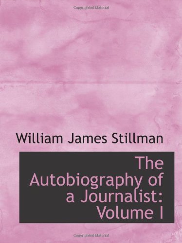 The Autobiography of a Journalist: Volume I Memories