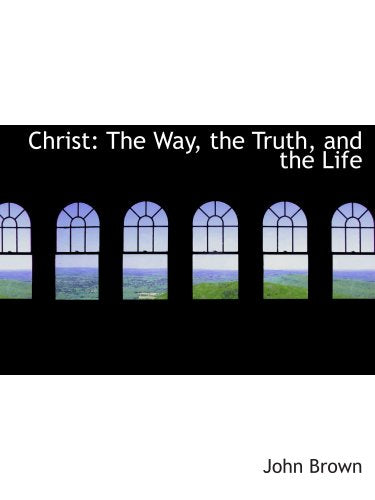 Christ: The Way, the Truth, and the Life Religion & Esotericism