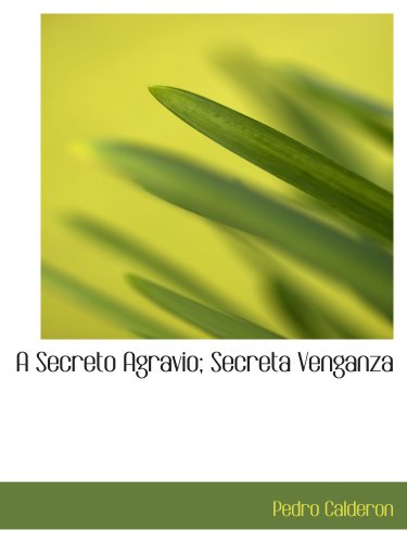 A Secreto Agravio; Secreta Venganza Drama