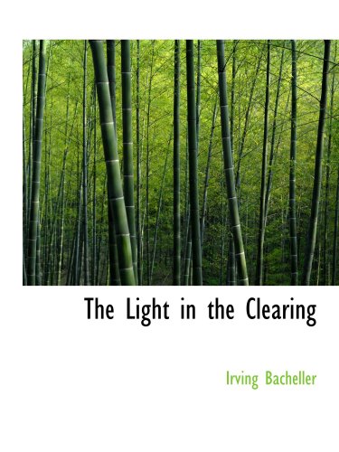 The Light in the Clearing: A Tale of the North Country in the Time of Silas W Books