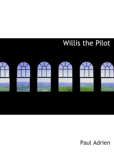 Willis the Pilot: A Sequel to the Swiss Family Robinson Contemporary literature