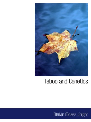 Taboo and Genetics: A Study of the Biological, Sociological and Psycho Business & Technology