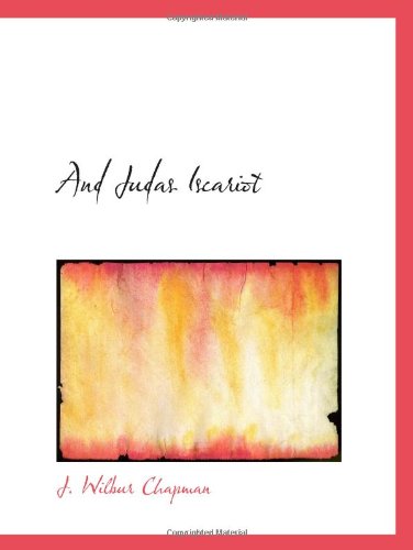 And Judas Iscariot: Together with other evangelistic addresses Religion & Esotericism