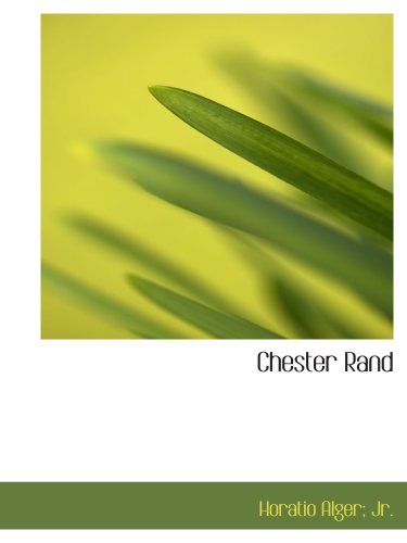 Chester Rand: or The New Path to Fortune Novels & Short Stories