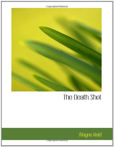 The Death Shot: A Story Retold Contemporary literature