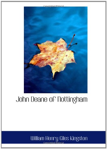 John Deane of Nottingham: Historic Adventures by Land and Sea Contemporary literature