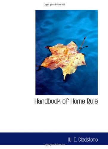 Handbook of Home Rule: Being Articles on the Irish Question Social Sciences