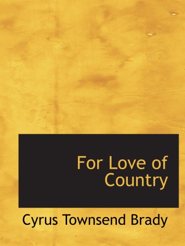 For Love of Country: A Story of Land and Sea in the Days of the Revolut Politics & History