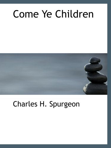 Come Ye Children: A Book for Parents and Teachers on the Christian T Religion & Esotericism