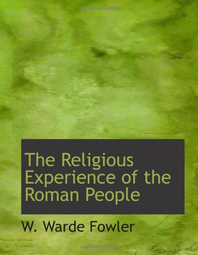The Religious Experience of the Roman People: From the Earliest Times to the Age of Augustus Religion & Esotericism