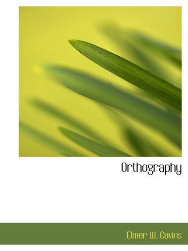 Orthography: As Outlined in the State Course of Study for Illin Learning & Reference