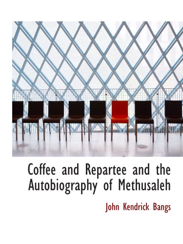 Coffee and Repartee and the Autobiography of Methusaleh Books