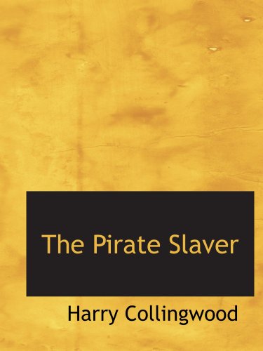 The Pirate Slaver: A Story of the West African Coast Contemporary literature