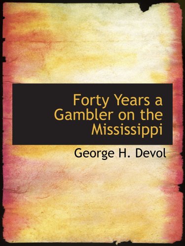 Forty Years a Gambler on the Mississippi Memories