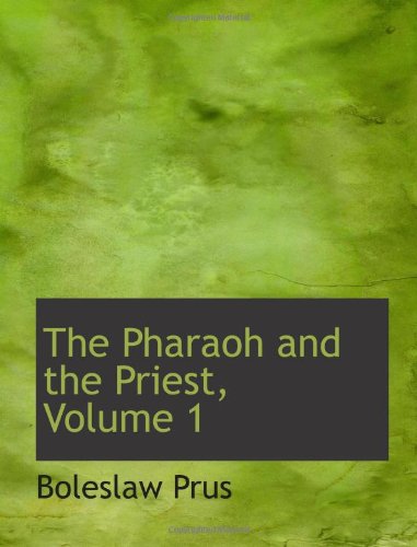 The Pharaoh and the Priest, Volume 1: An Historical Novel of Ancient Egypt Contemporary literature