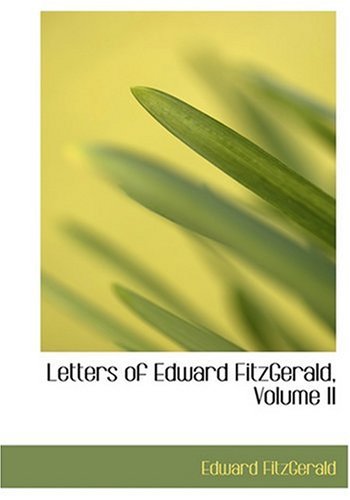 Letters of Edward Fitzgerald, Volume II Essays & Short Stories