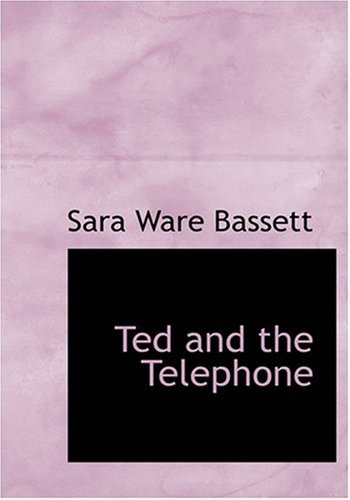 Ted and the Telephone (Large Print Edition) Contemporary literature
