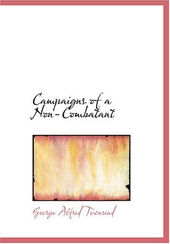 Campaigns of a Non-Combatant (Large Print Edition) Politics & History