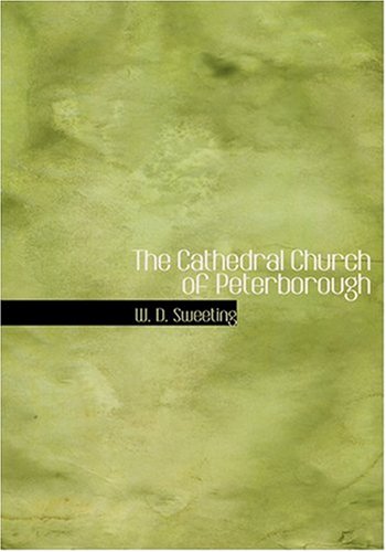 The Cathedral Church of Peterborough (Large Print Edition) Politics & History
