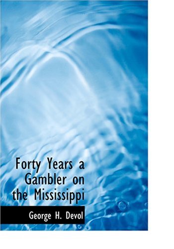 Forty Years a Gambler on the Mississippi (Large Print Edition) Memories