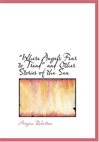 qWhere Angels Fear to Treadq and Other Stories of the Sea (Large Print Edition) Contemporary literature Books