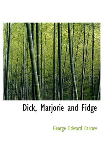 Dick, Marjorie and Fidge (Large Print Edition) Action & Adventure