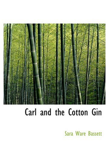 Carl and the Cotton Gin (Large Print Edition) Contemporary literature