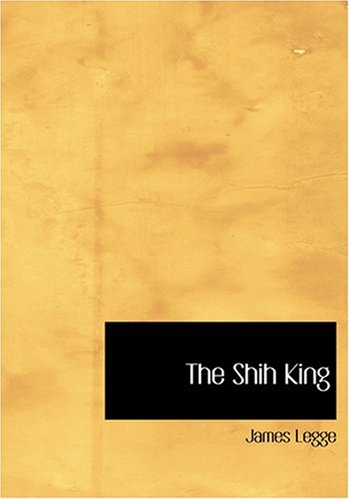 The Shih King (Large Print Edition) Poetry