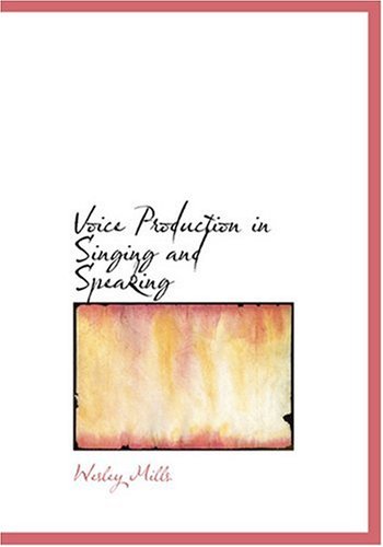 Voice Production in Singing and Speaking (Large Print Edition) Arts & Music