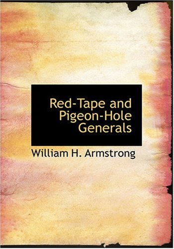 Red-Tape and Pigeon-Hole Generals (Large Print Edition) Contemporary literature