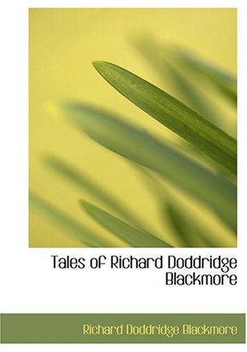 Tales of Richard Doddridge Blackmore (Large Print Edition) Contemporary literature