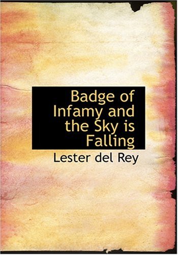 Badge of Infamy and the Sky is Falling (Large Print Edition) Contemporary literature