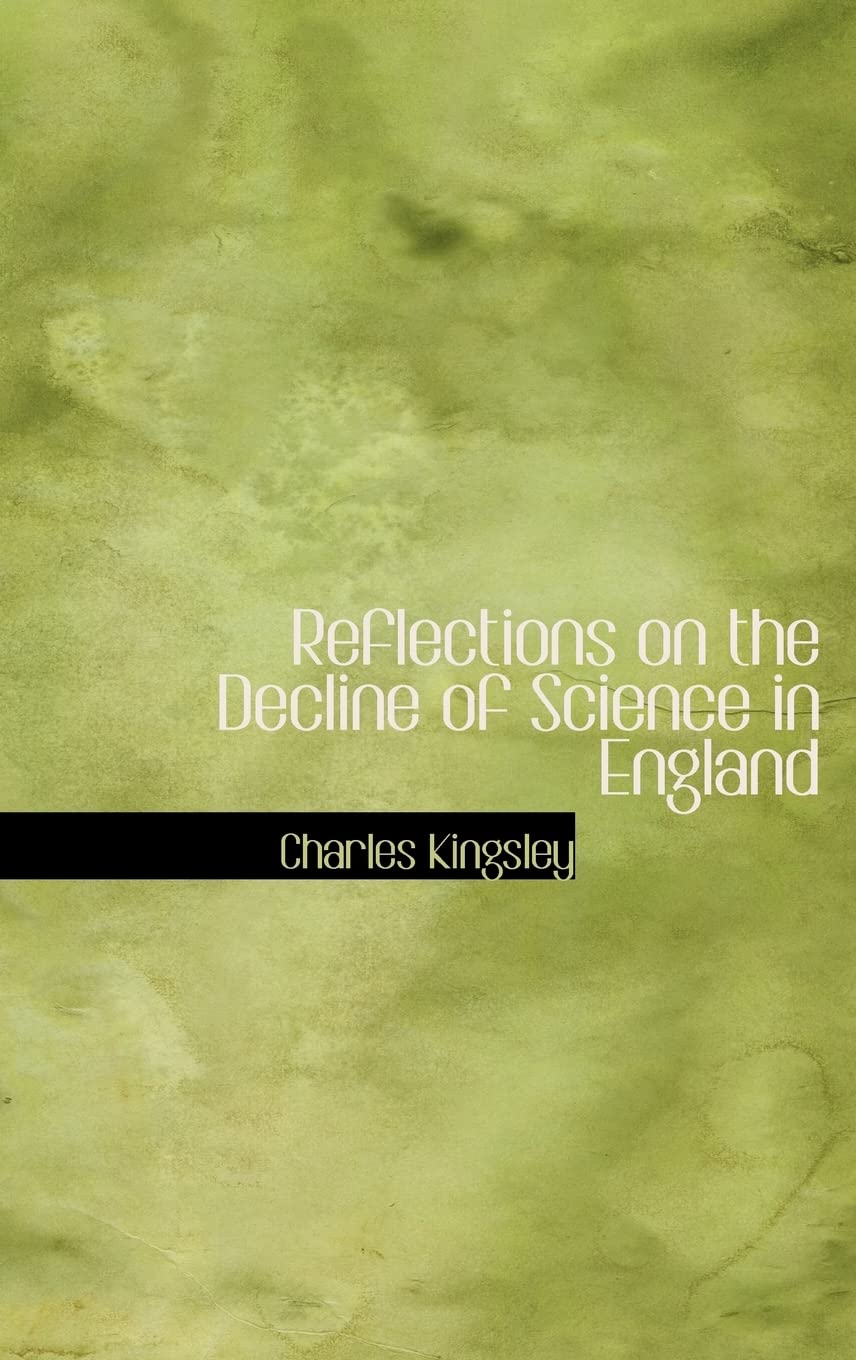 Reflections on the Decline of Science in England Politics & History