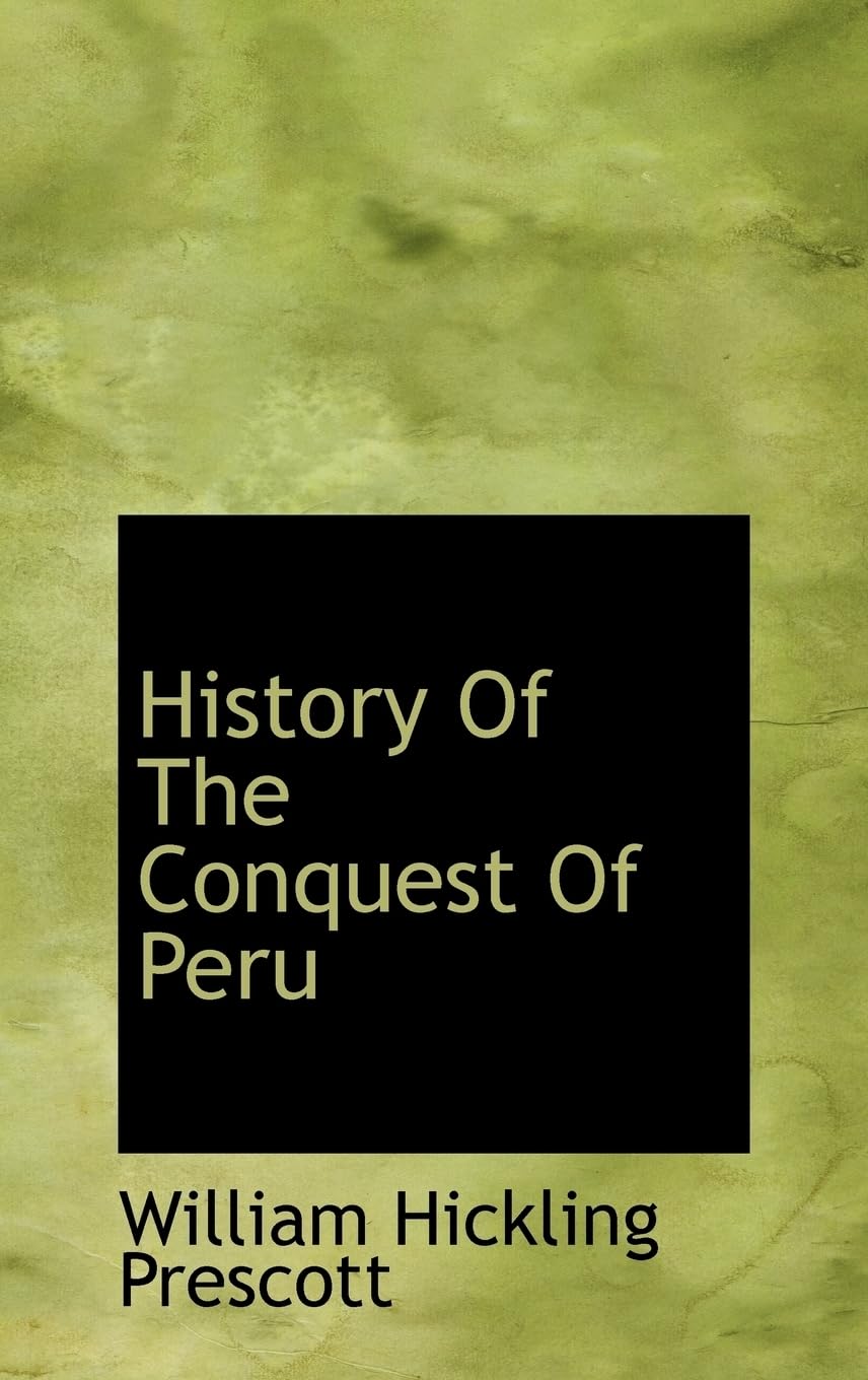 History Of The Conquest Of Peru Politics & History