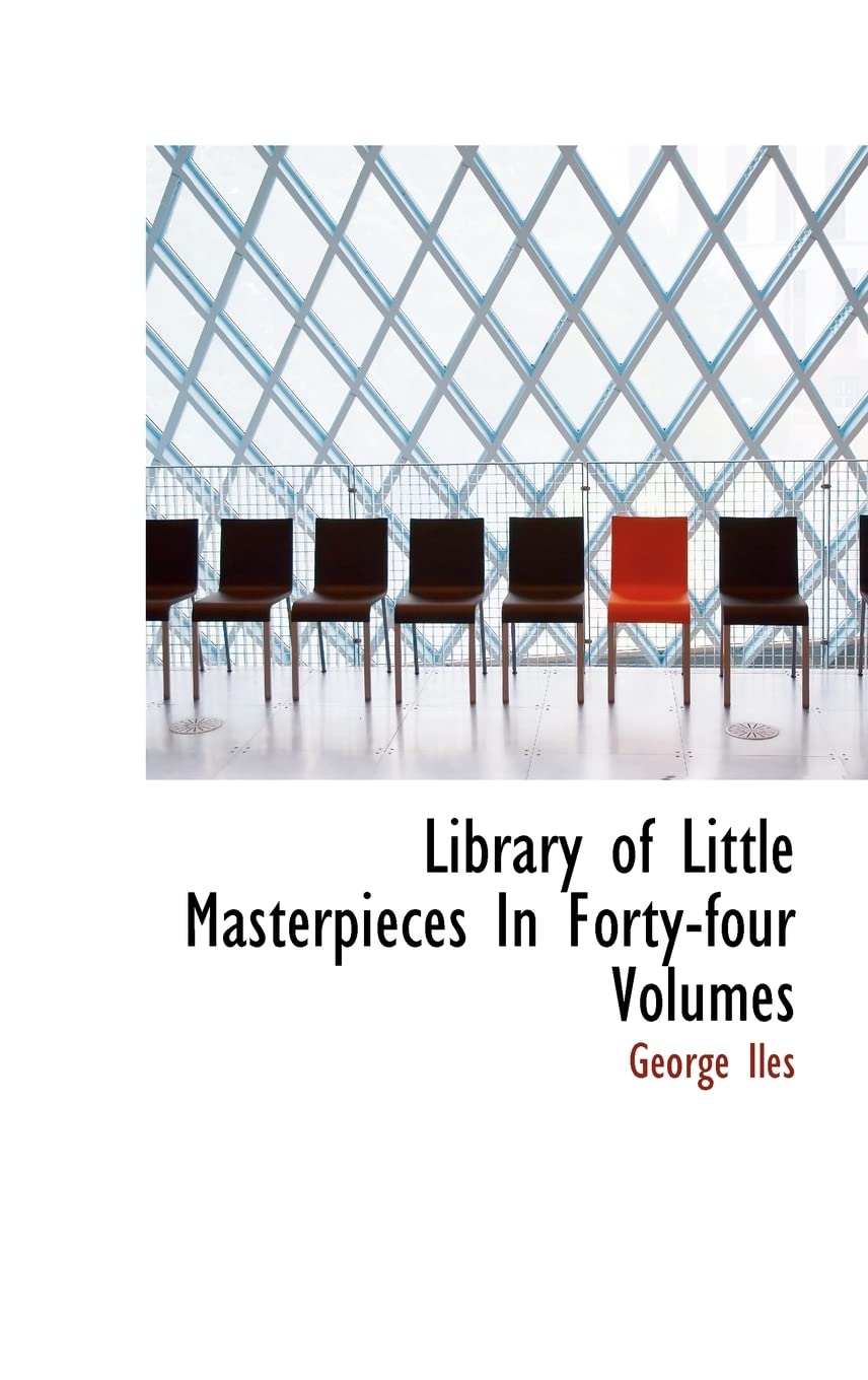 Library of Little Masterpieces In Forty-four Volumes Contemporary literature