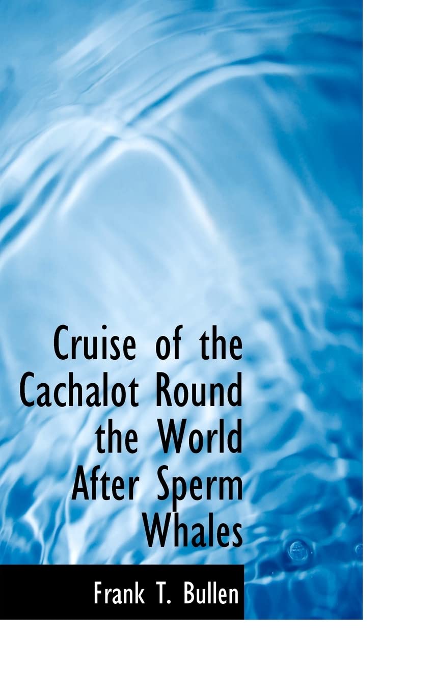 Cruise of the Cachalot Round the World After Sperm Whales Action & Adventure