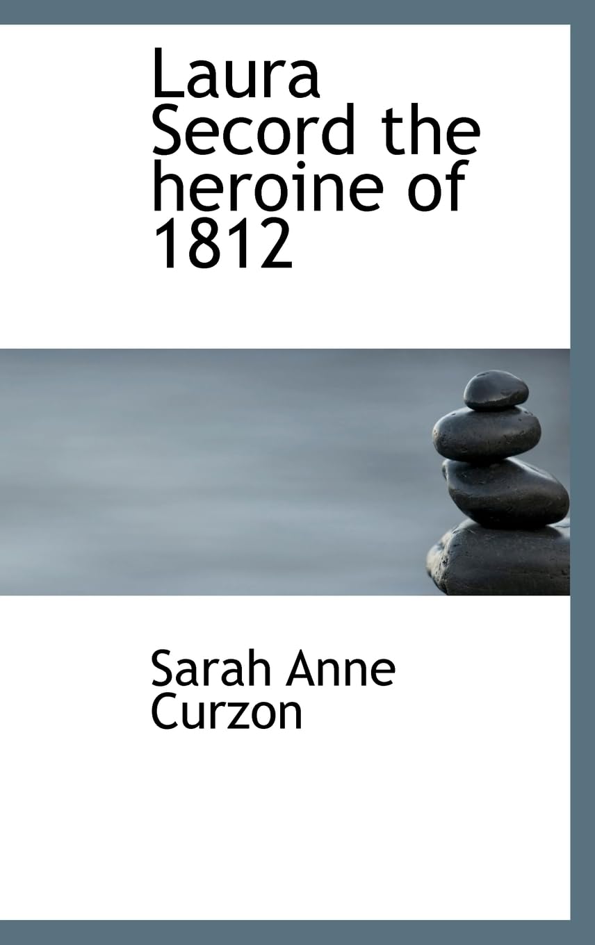 Laura Secord the heroine of 1812 Contemporary literature