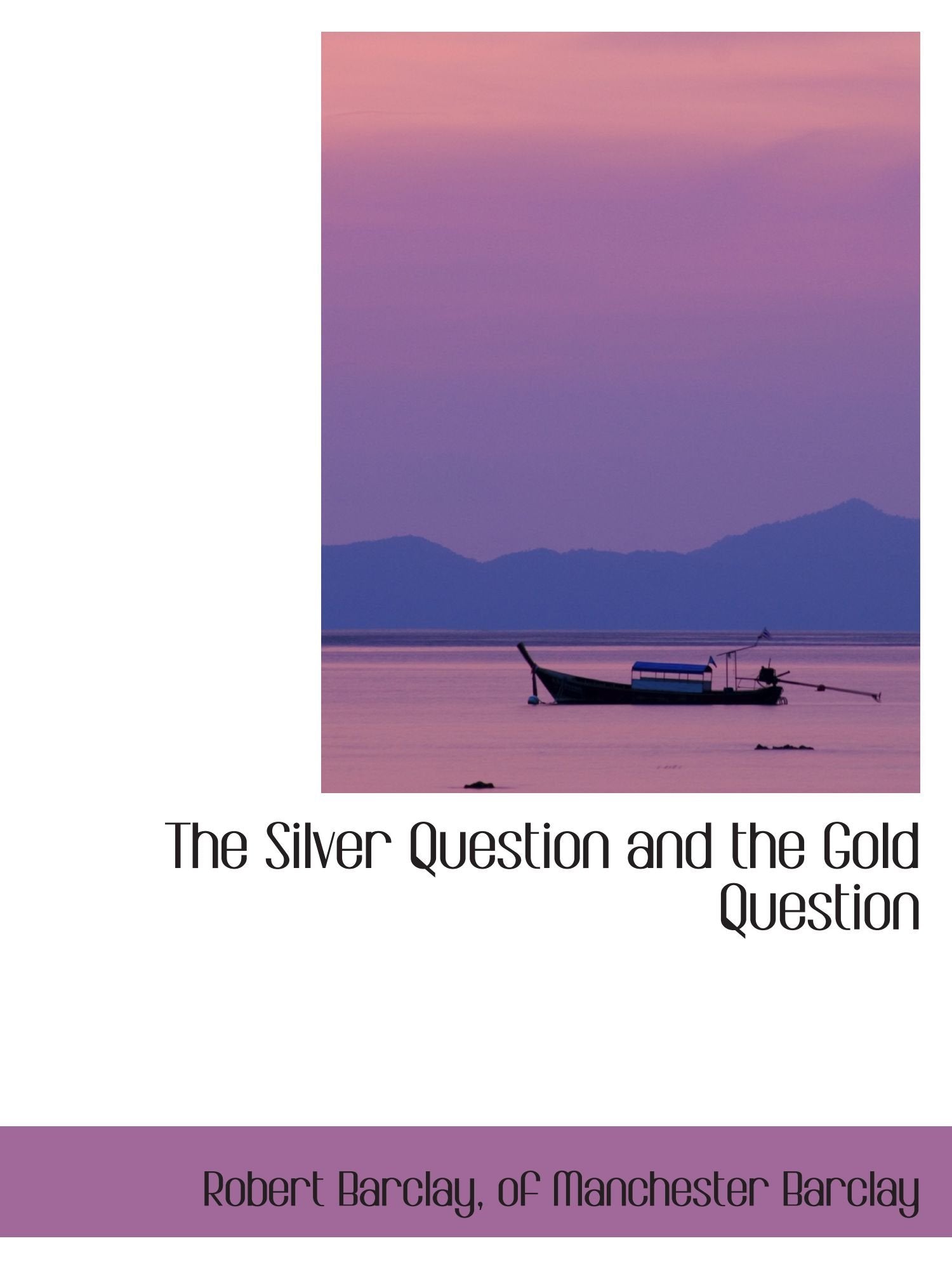The Silver Question and the Gold Question book