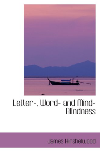 Letter-, Word- and Mind-Blindness Politics & History