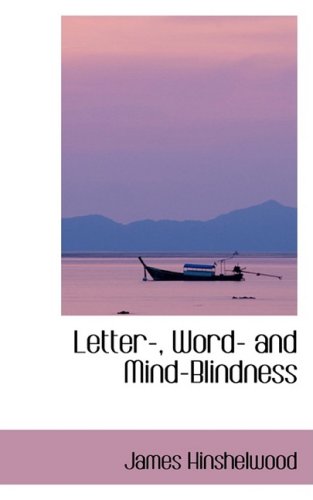 Letter-, Word- and Mind-blindness Politics & History