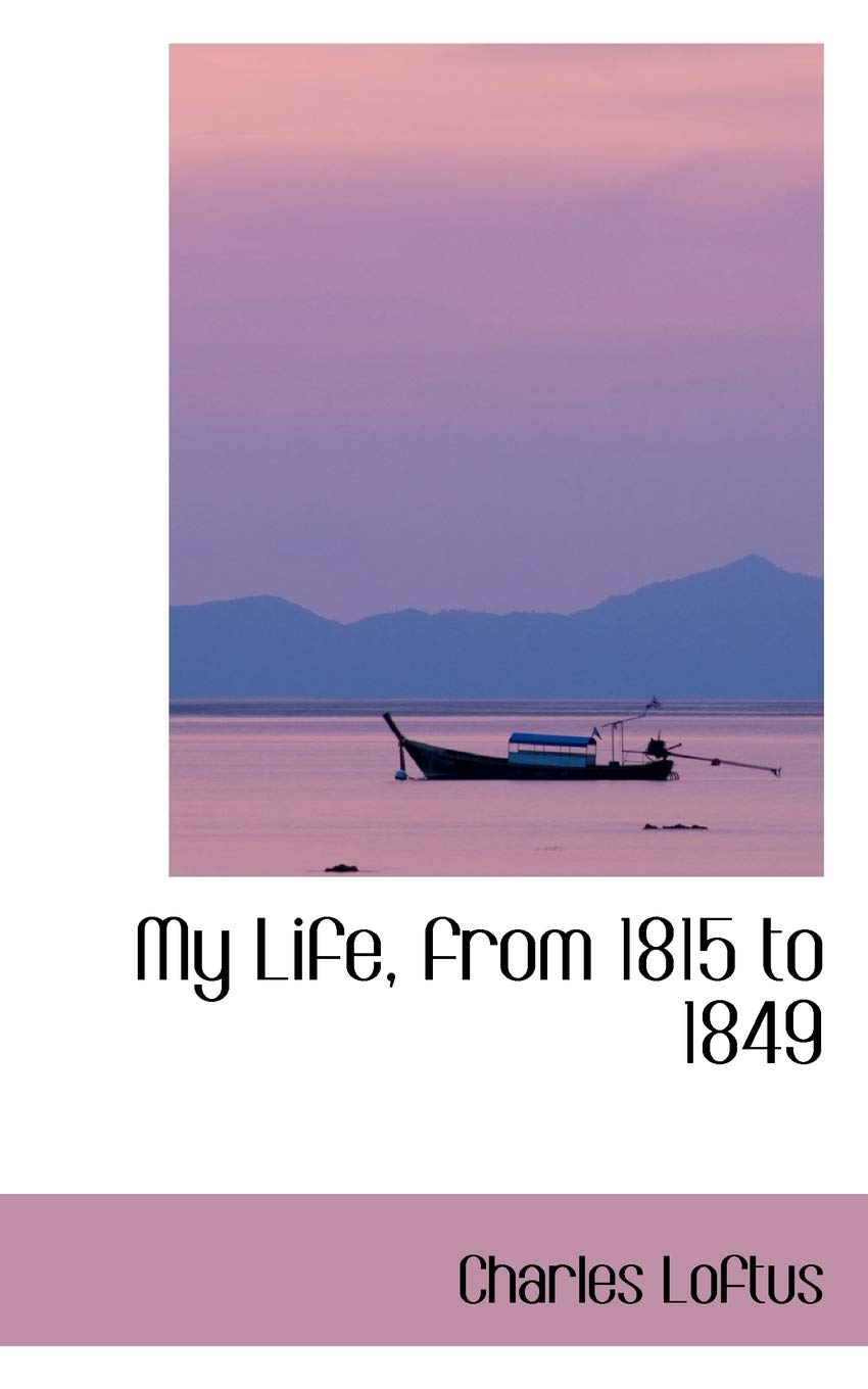 My Life, from 1815 to 1849 Memories