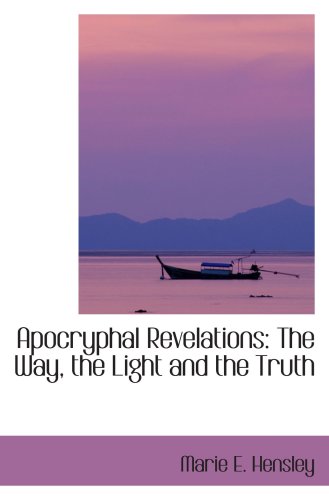 Apocryphal Revelations: The Way, the Light and the Truth Politics & History